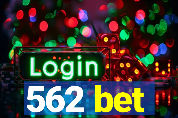 562 bet